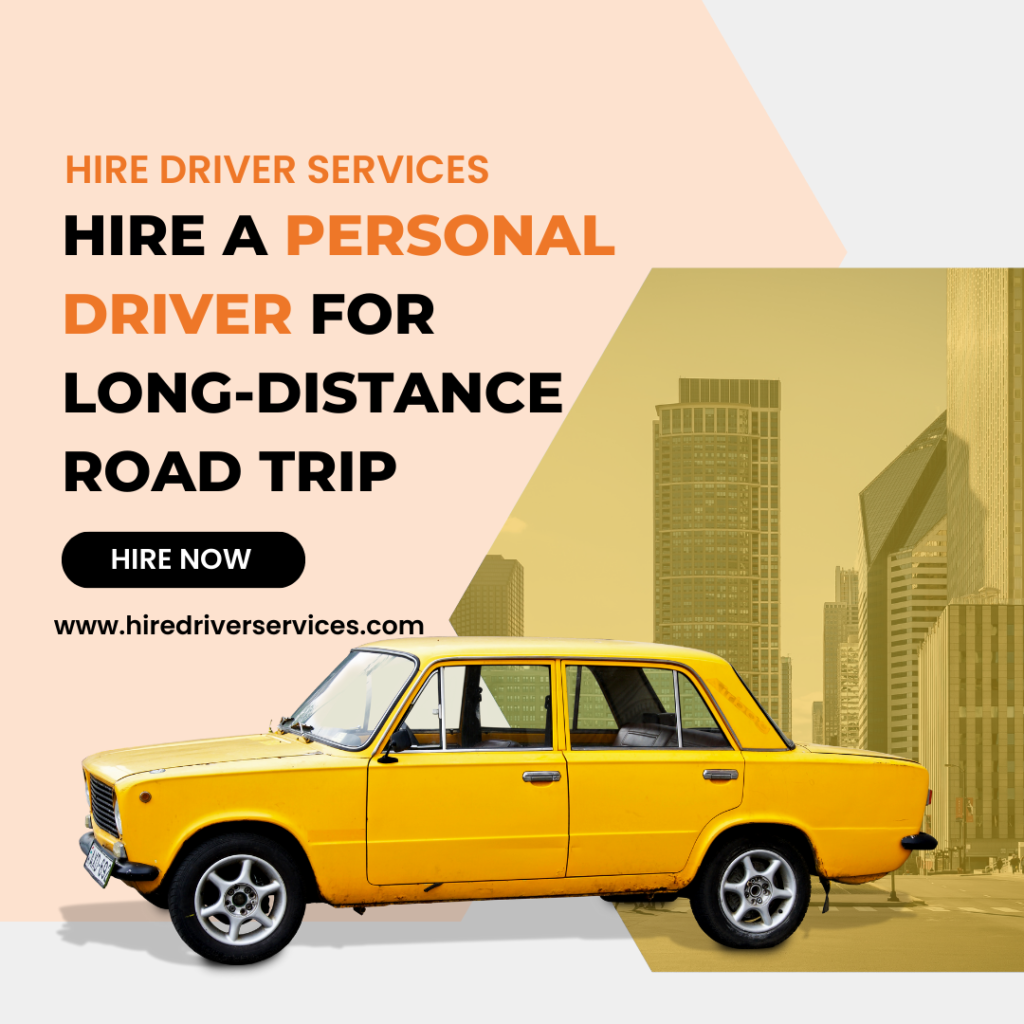 hire a personal driver Hire a Personal Driver for LongDistance Road Trip