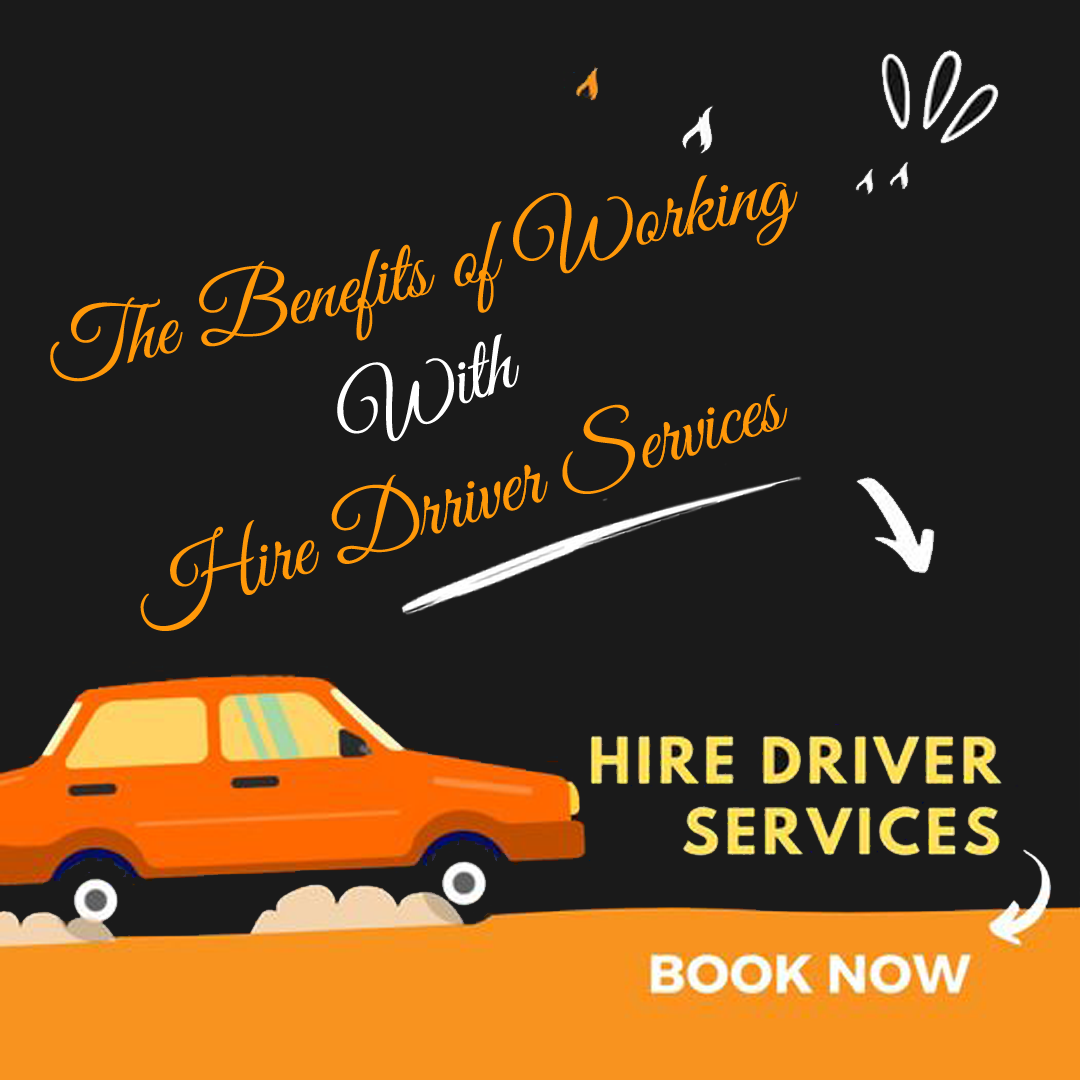 You are currently viewing The Benefits of Working with Hire Driver Services